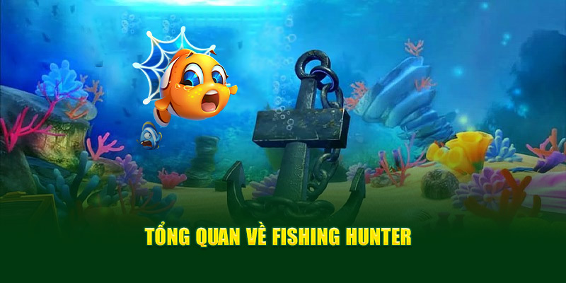 Tổng quan về Fishing Hunter